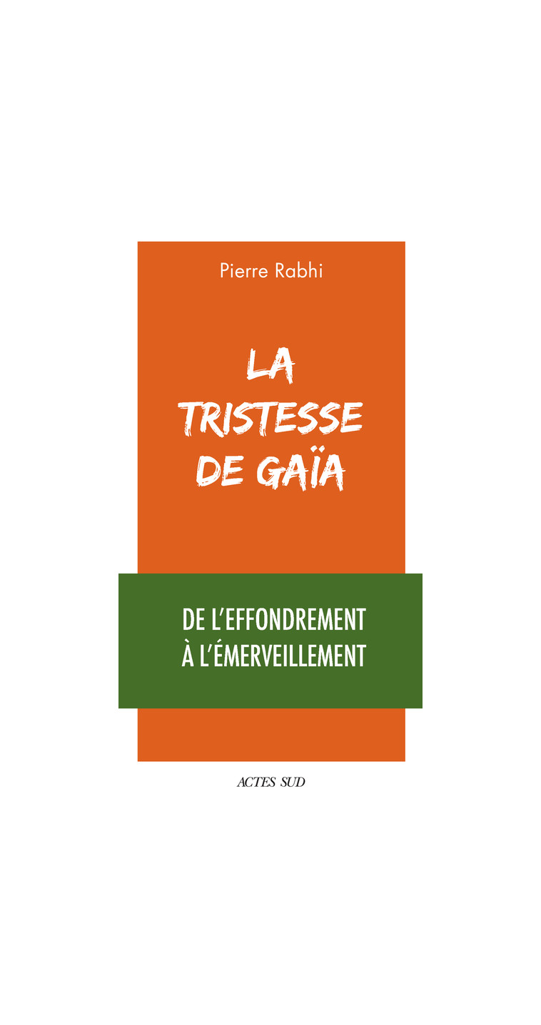 La Tristesse de Gaïa - Pierre Rabhi - ACTES SUD