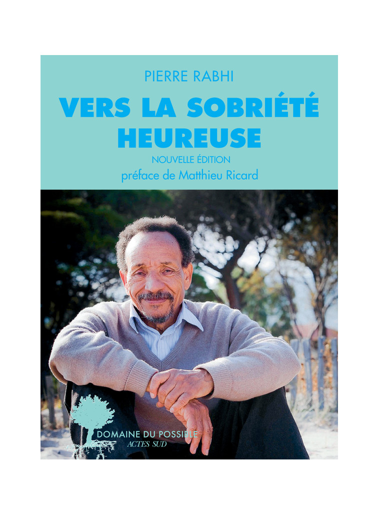 Vers la sobriété heureuse - Pierre Rabhi - ACTES SUD