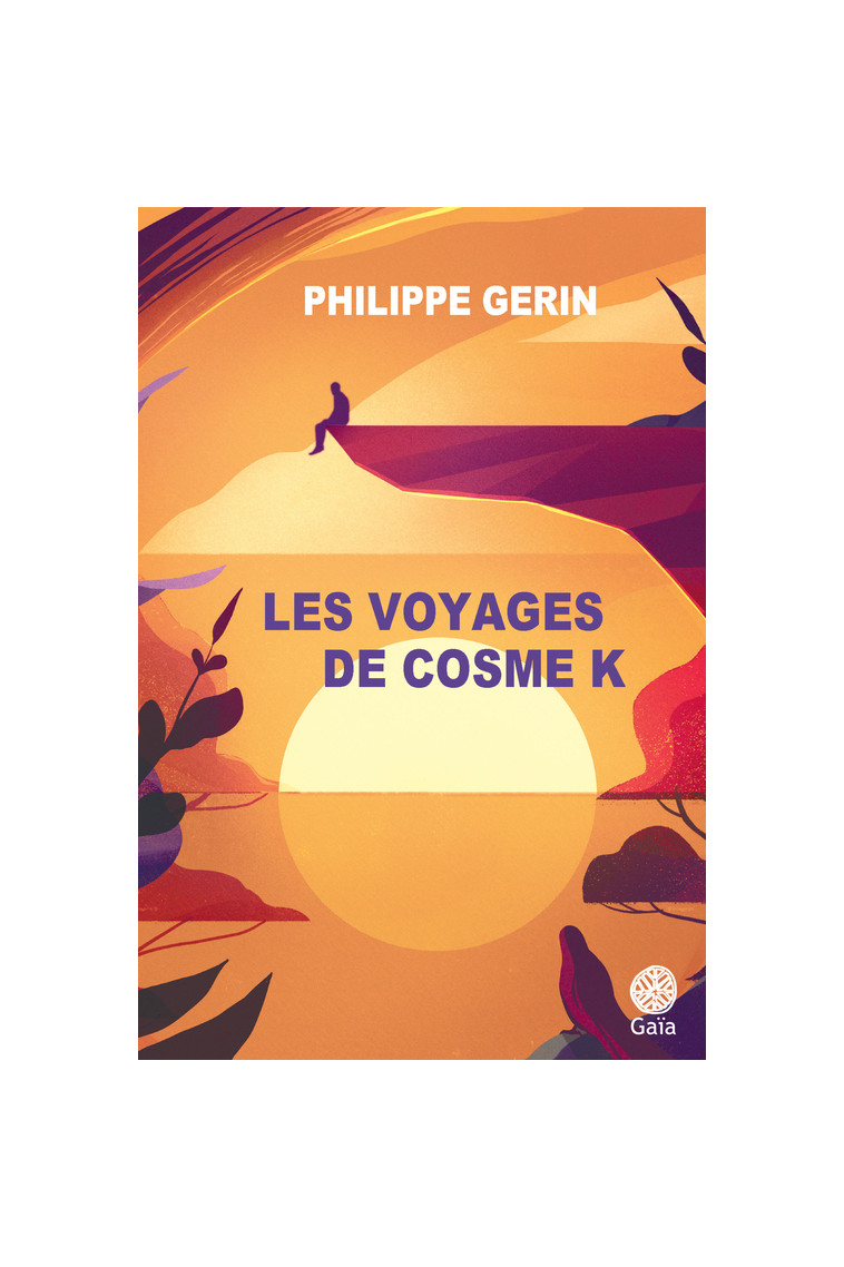 Les voyages de Cosme K - Philippe Gerin - GAIA