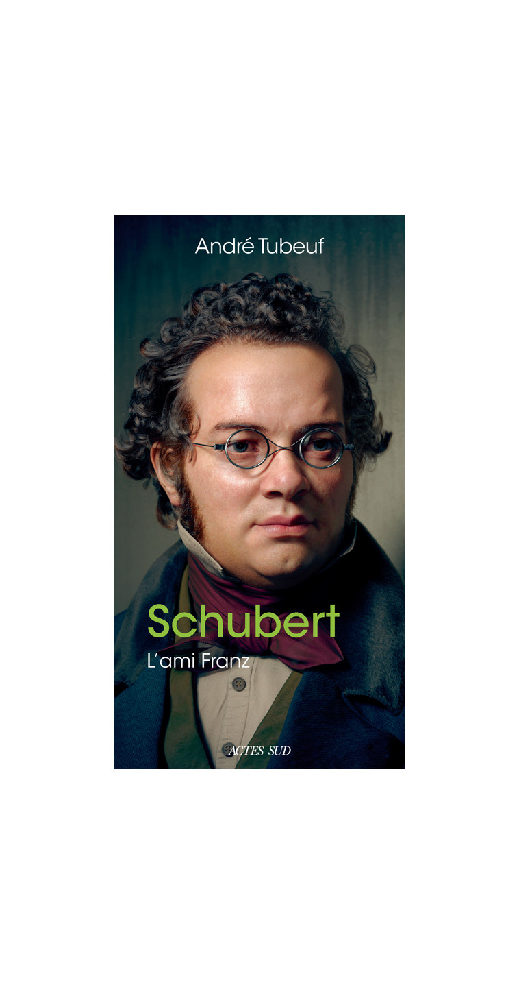 Schubert - André Tubeuf - ACTES SUD