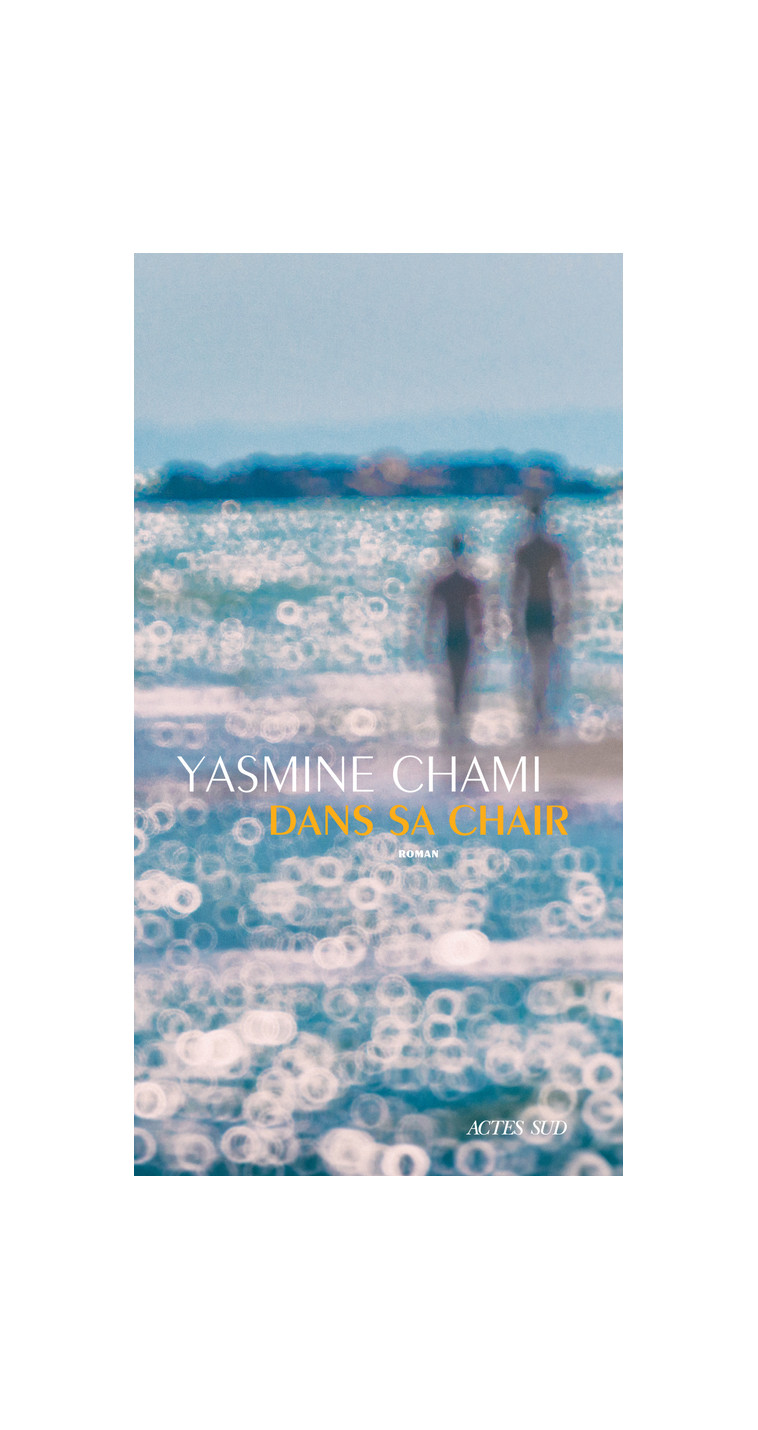 Dans sa chair - Yasmine Chami - ACTES SUD