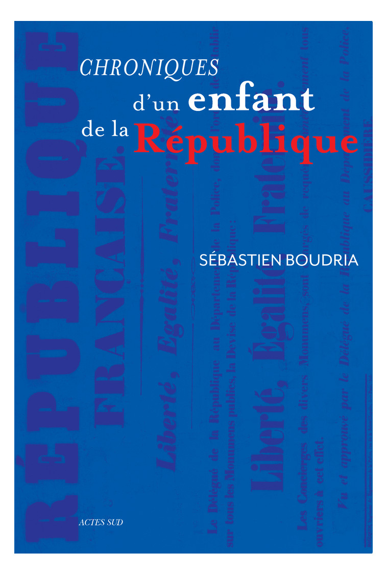 Chroniques d'un enfant de la République - Sébastien Boudria - ACTES SUD