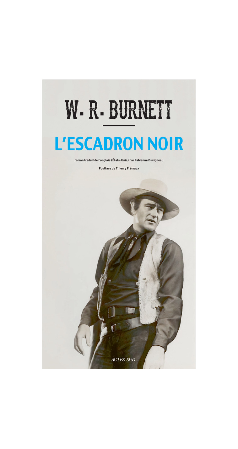 L'escadron noir - W. R. Burnett - ACTES SUD