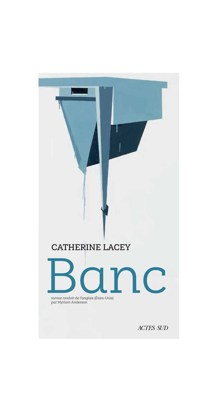 Banc - Catherine Lacey - ACTES SUD