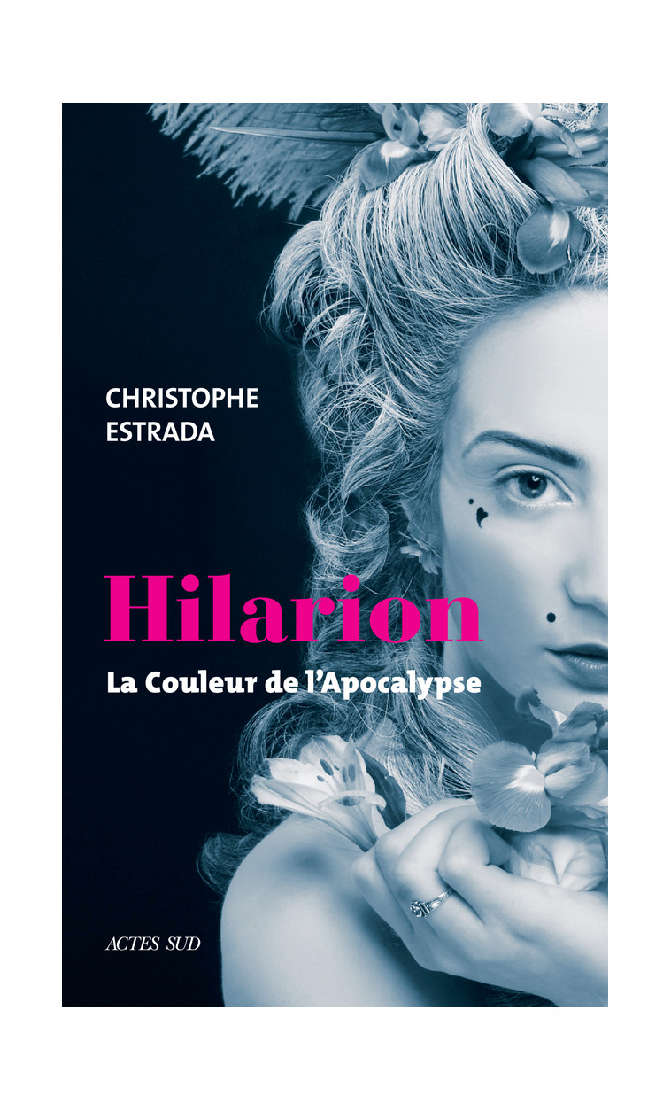 Hilarion - La couleur de l'Apocalypse - Christophe Estrada - ACTES SUD