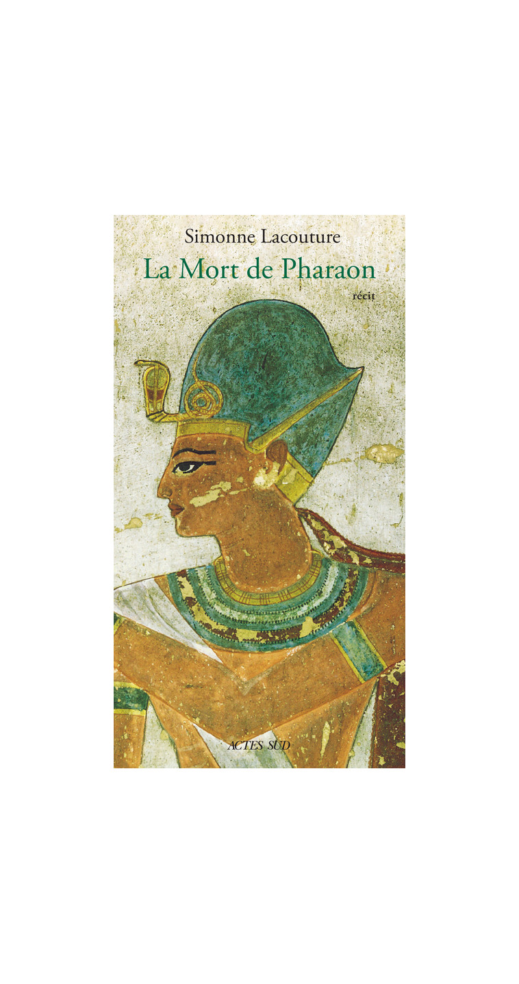 La Mort de Pharaon - Simonne Lacouture - ACTES SUD