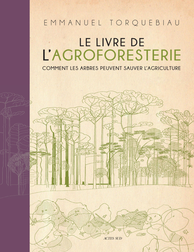 Le Livre de l'agroforesterie - Emmanuel Torquebiau - ACTES SUD