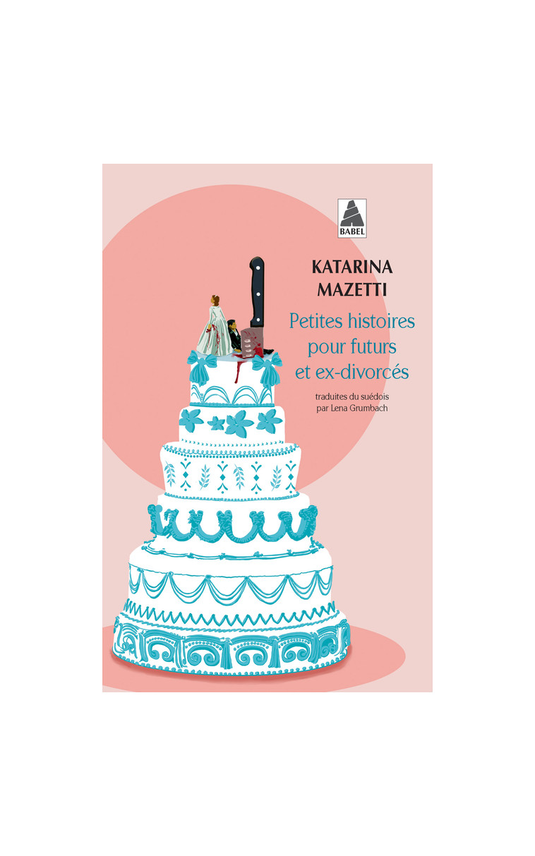 Petites histoires pour futurs et ex-divorcés - Katarina Mazetti - ACTES SUD