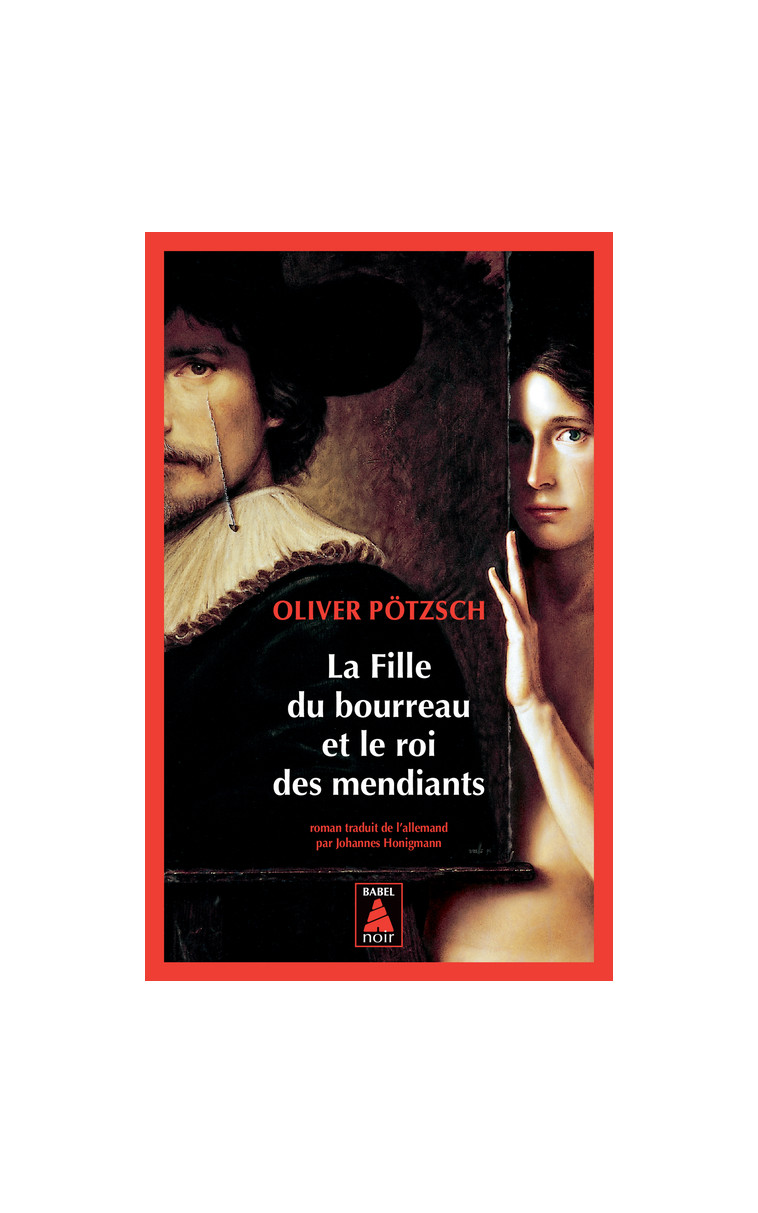 La Fille du bourreau et le roi des mendiants - Oliver Pötzsch - ACTES SUD