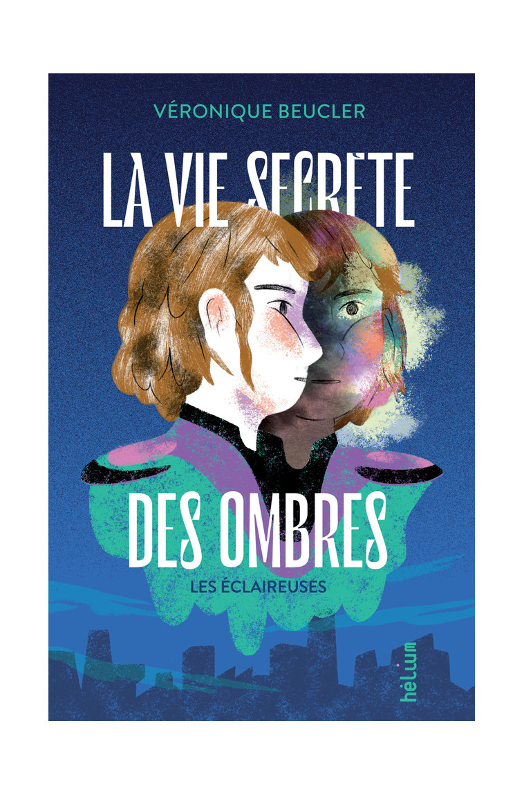 La Vie secrète des ombres - Véronique Beucler - HELIUM