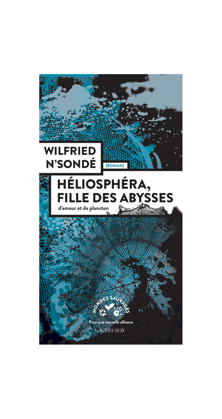 Héliosphéra, fille des abysses - Wilfried N'Sondé - ACTES SUD