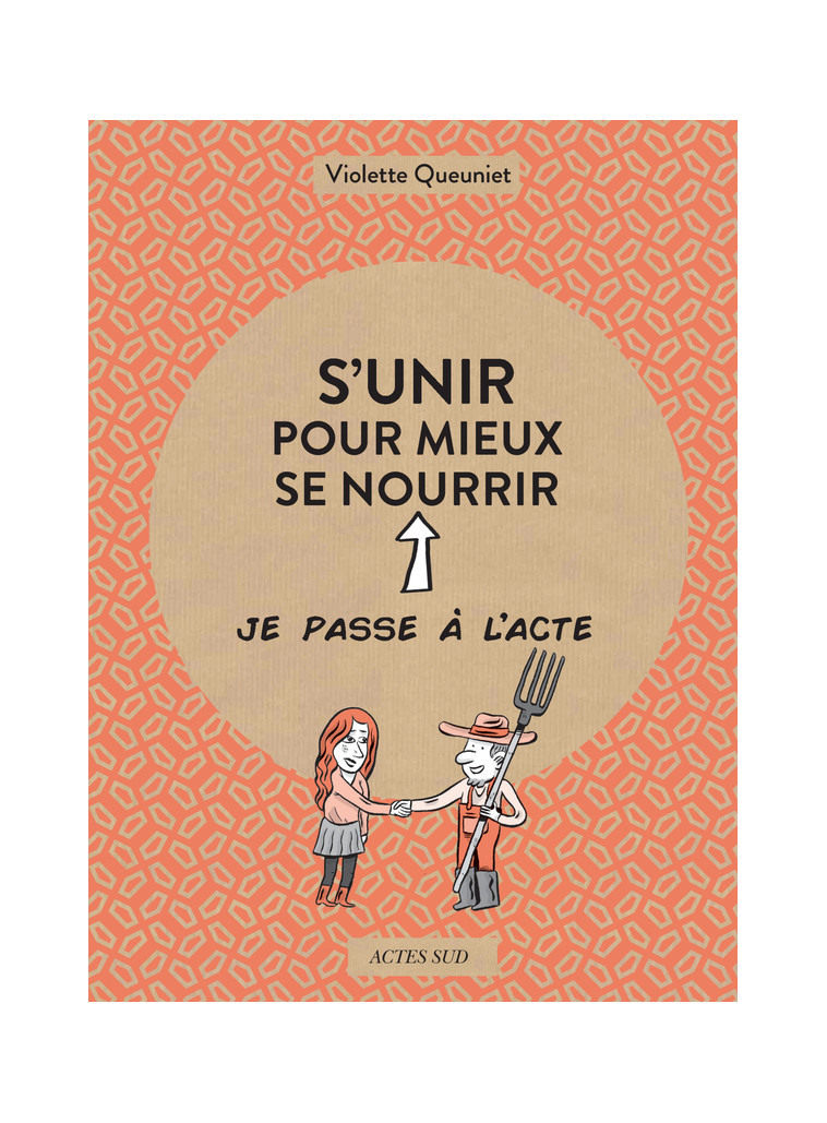 S'unir pour mieux se nourrir - Violette Queuniet - ACTES SUD