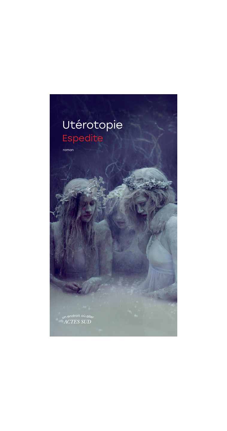 Utérotopie -  Espedite - ACTES SUD