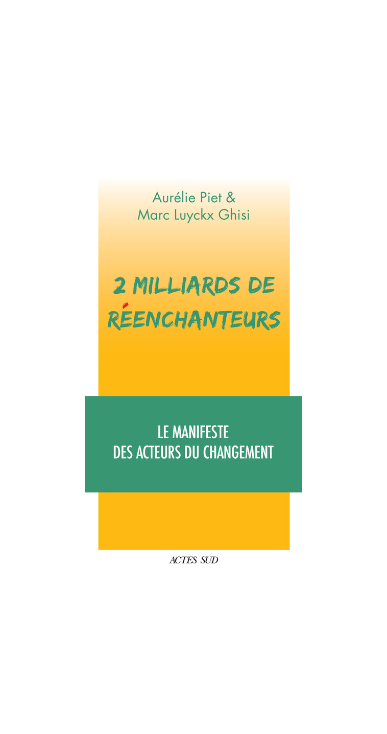 2 milliards de réenchanteurs - Aurélie Piet - ACTES SUD