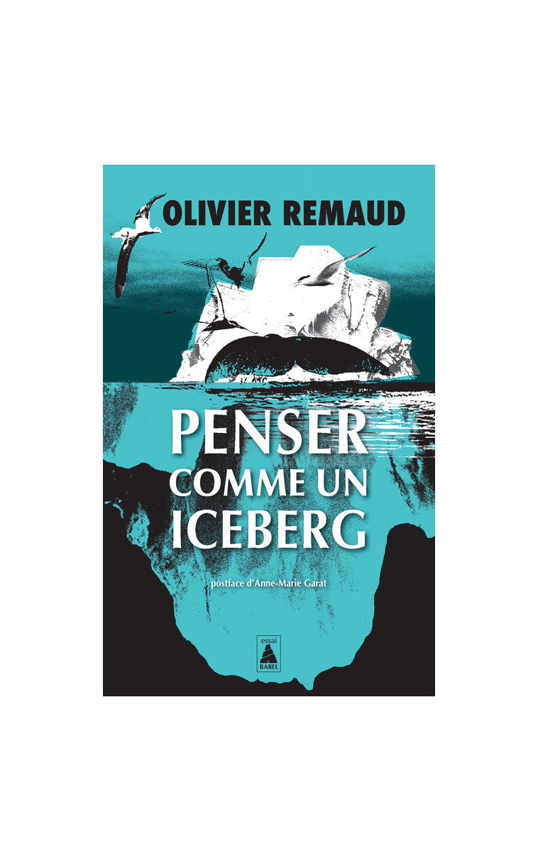 Penser comme un iceberg - Olivier Remaud - ACTES SUD