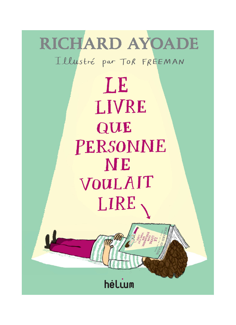 Le livre que personne ne voulait lire - Richard Ayoade - HELIUM