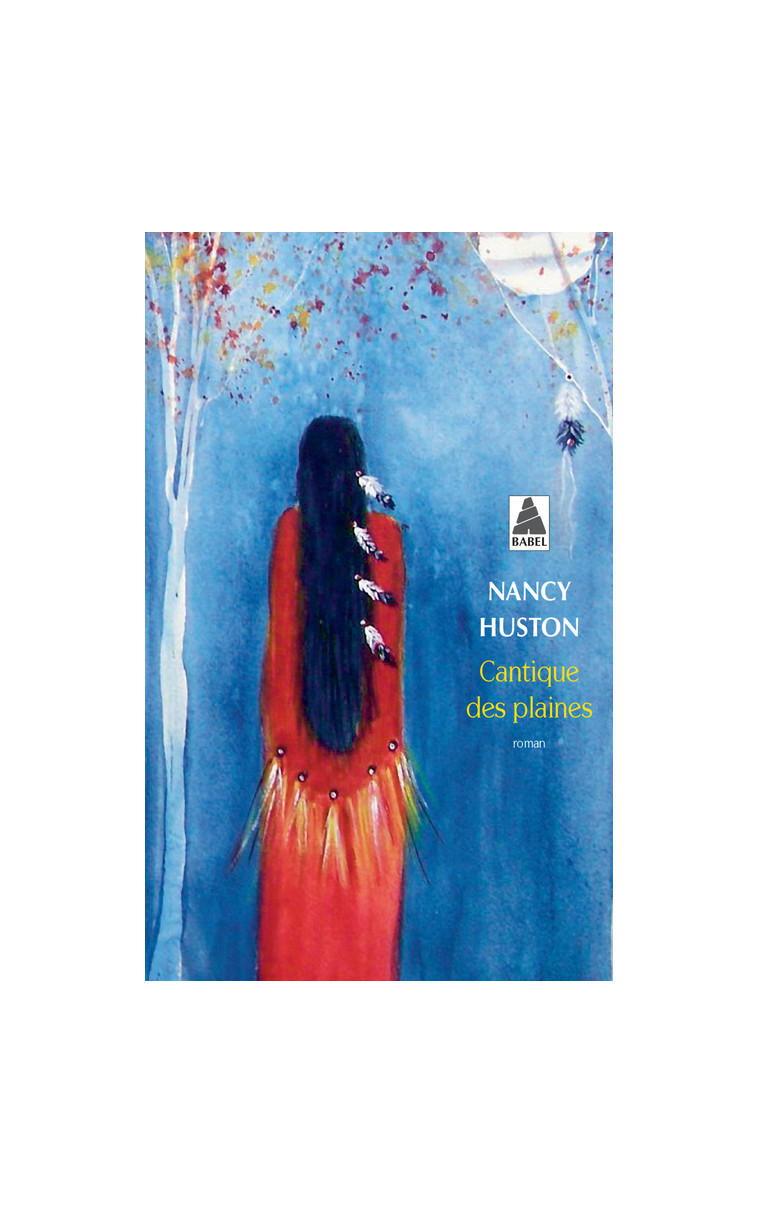 Cantique des plaines - Nancy Huston - ACTES SUD