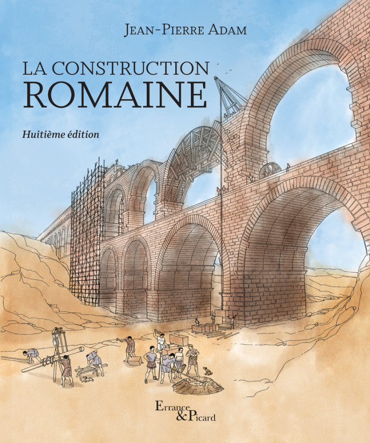 La construction romaine - Jean-Pierre Adam - ACTES SUD