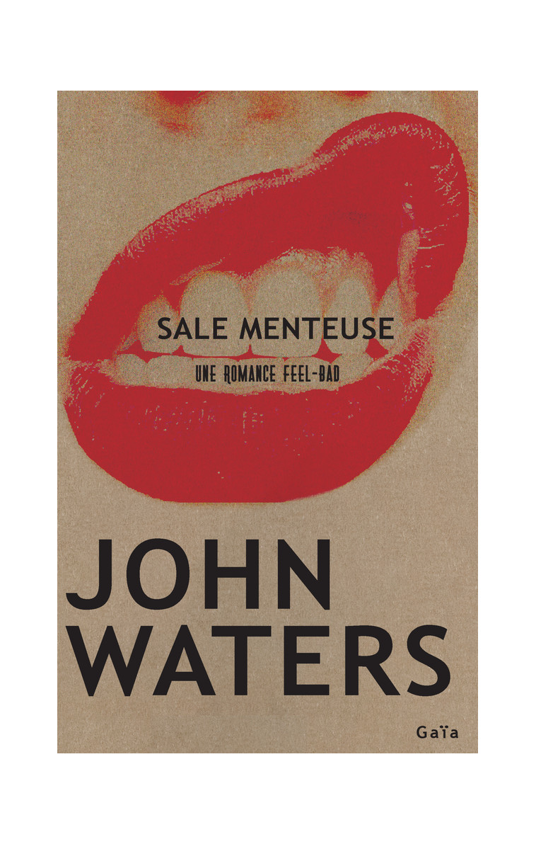 Sale menteuse - John Waters - GAIA