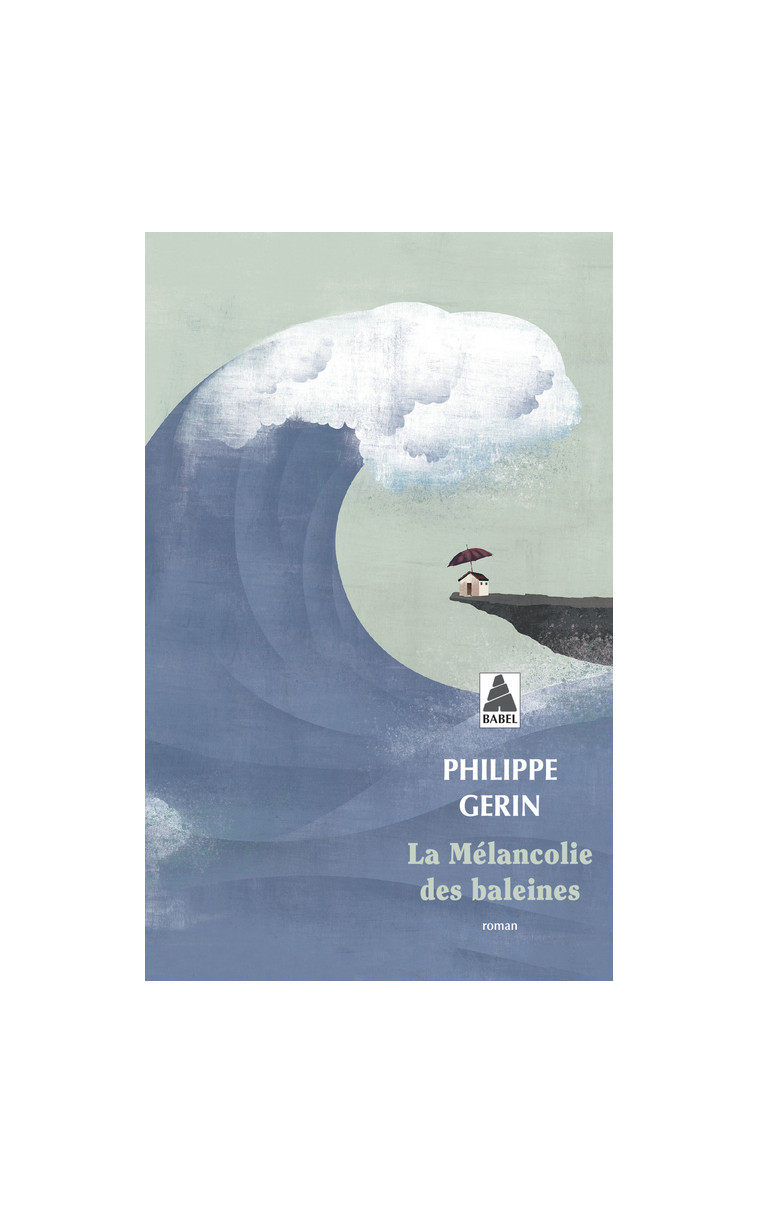 La Mélancolie des baleines - Philippe Gerin - ACTES SUD