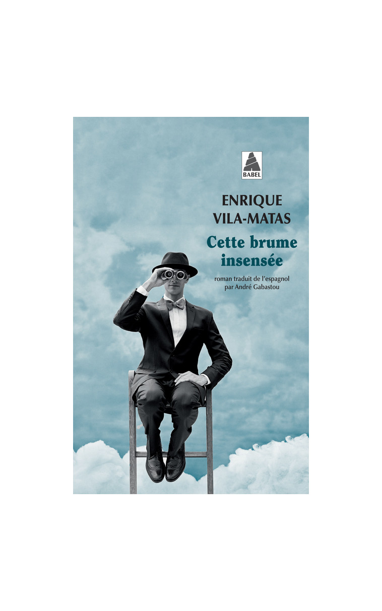 Cette brume insensée - Enrique VILA-MATAS - ACTES SUD