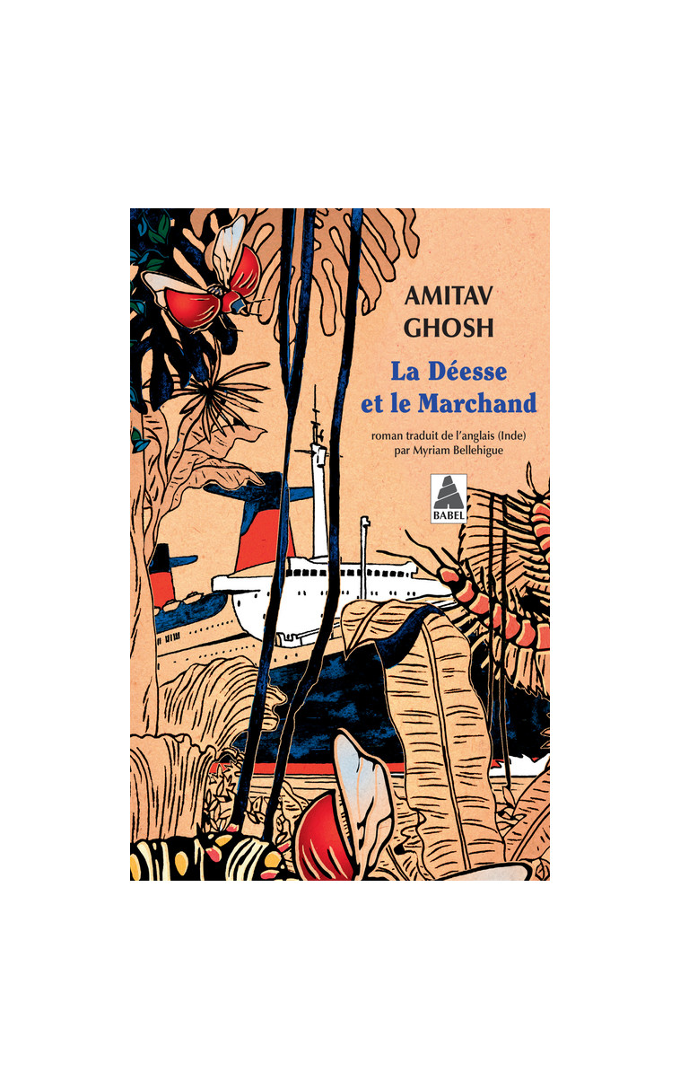 La Déesse et le Marchand - Amitav Ghosh - ACTES SUD