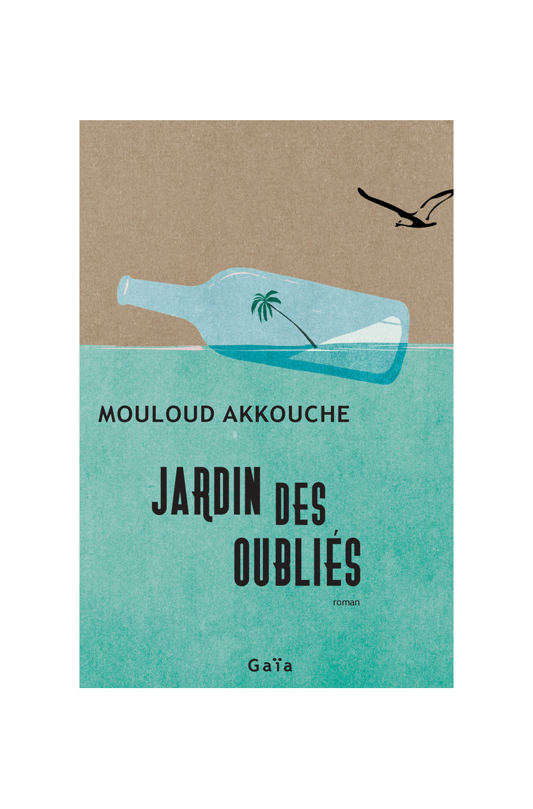 Jardin des oubliés - Mouloud Akkouche - GAIA