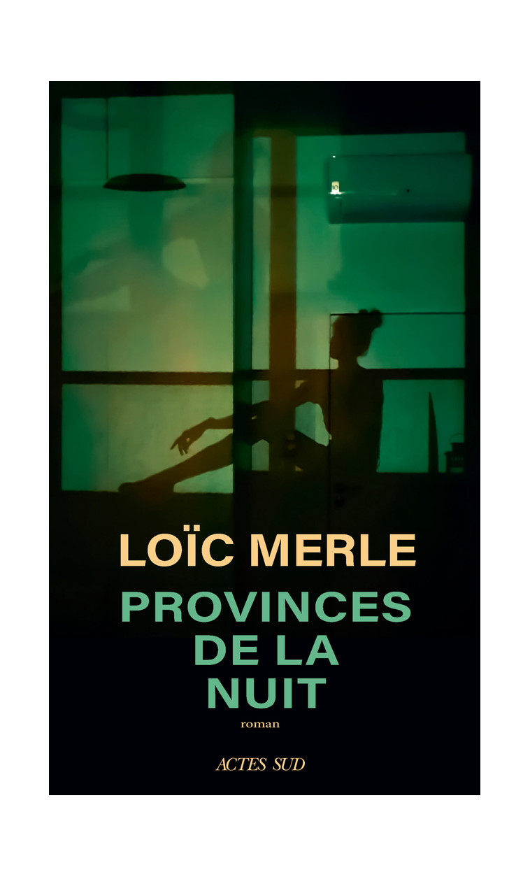 Provinces de la nuit - Loïc Merle - ACTES SUD