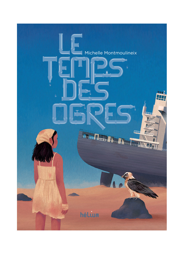 Le Temps des Ogres - Michelle Montmoulineix - HELIUM