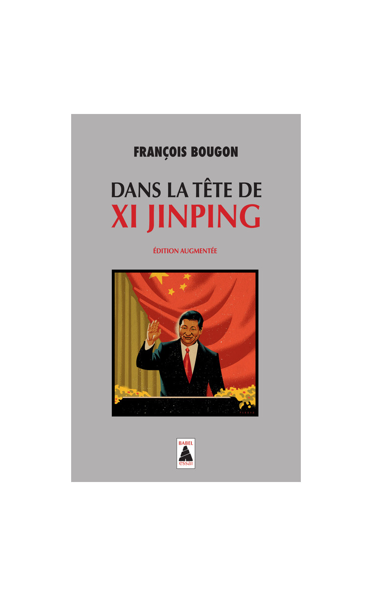 Dans la tête de Xi Jinping - François Bougon - ACTES SUD