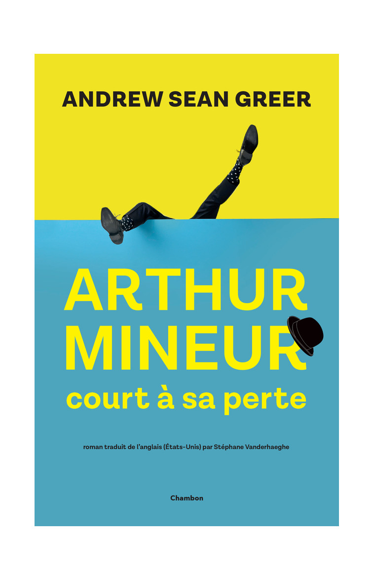 Arthur Mineur court à sa perte - Andrew Sean Greer - ED. J. CHAMBON