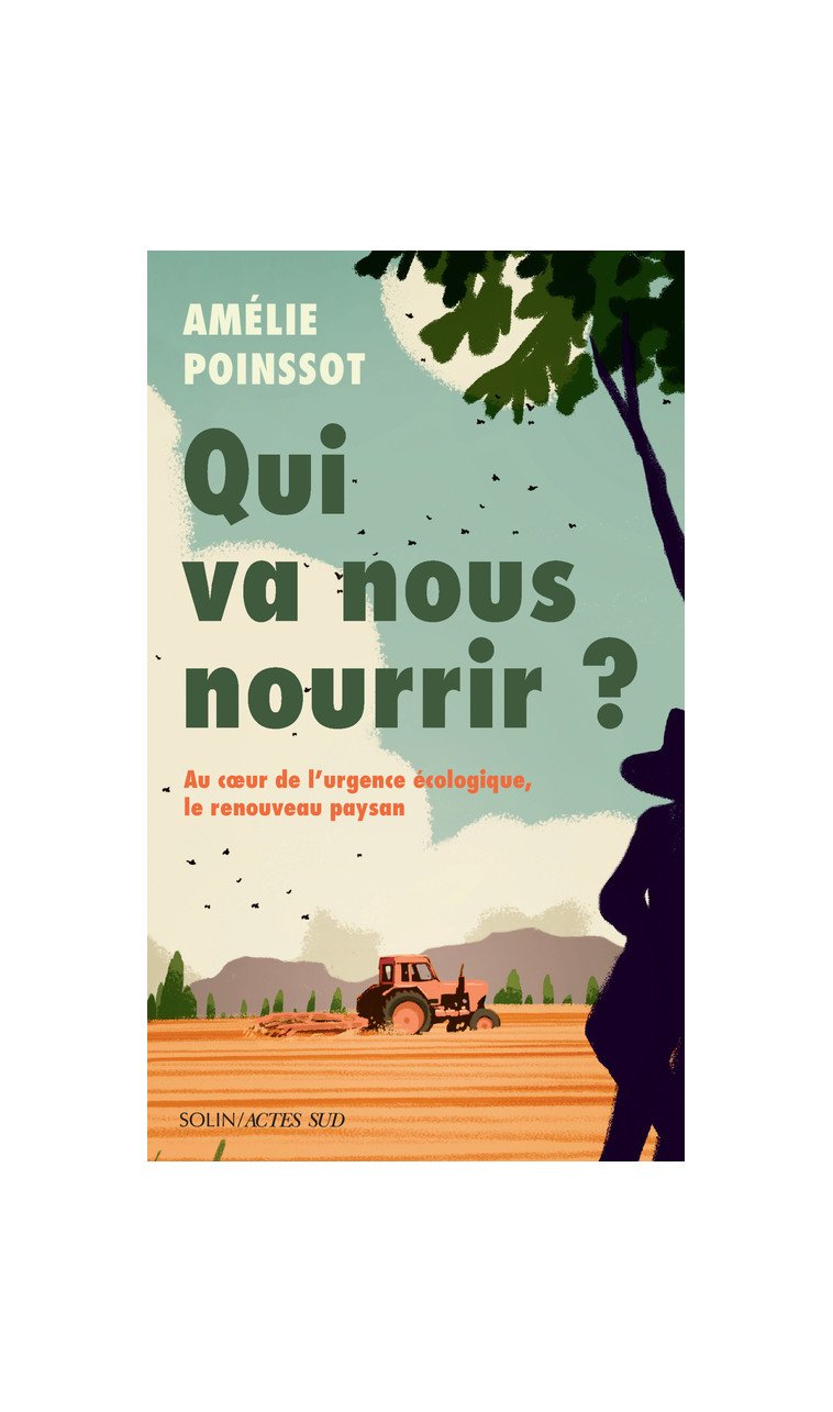 Qui va nous nourrir ? - Amélie Poinssot - ACTES SUD