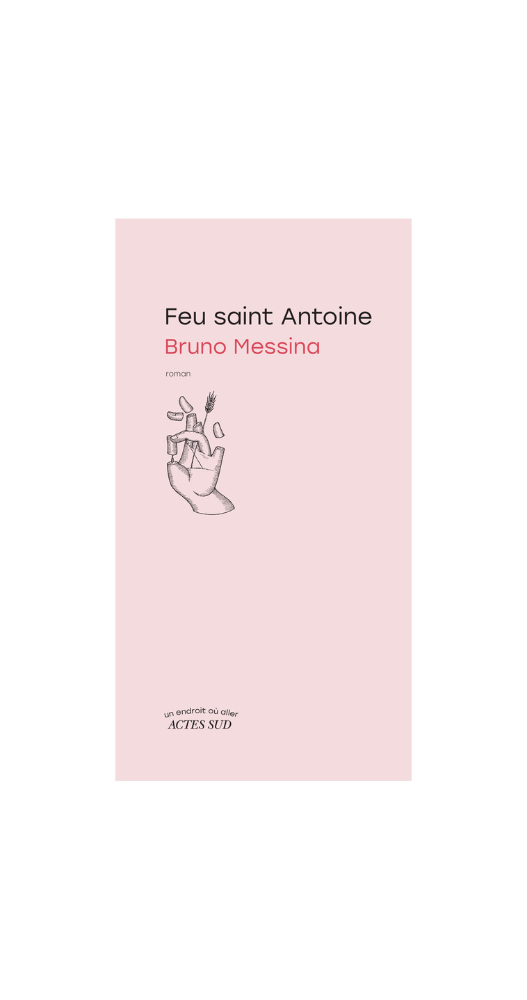 Feu saint Antoine - Bruno Messina - ACTES SUD