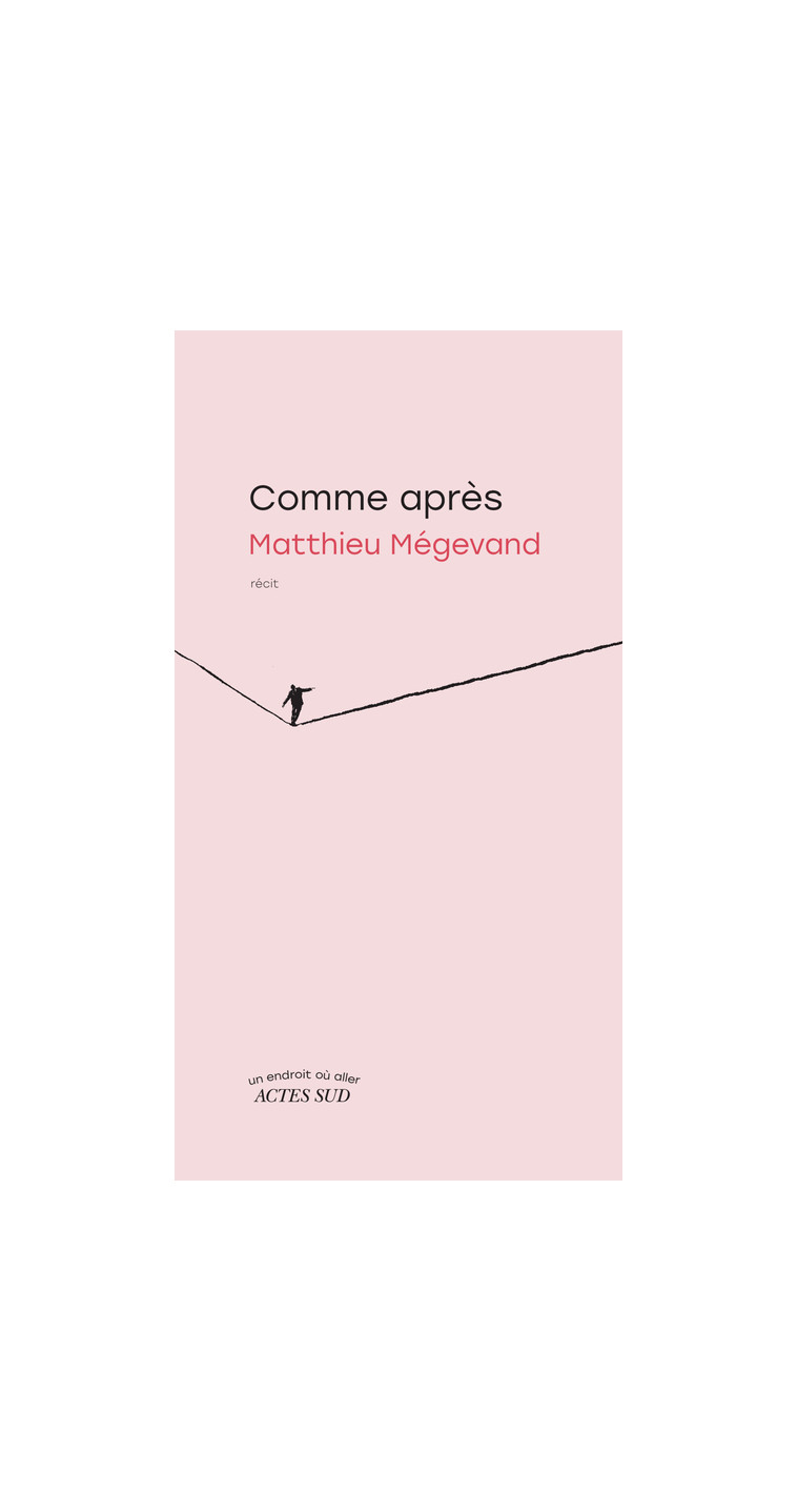 Comme après - Matthieu Mégevand - ACTES SUD