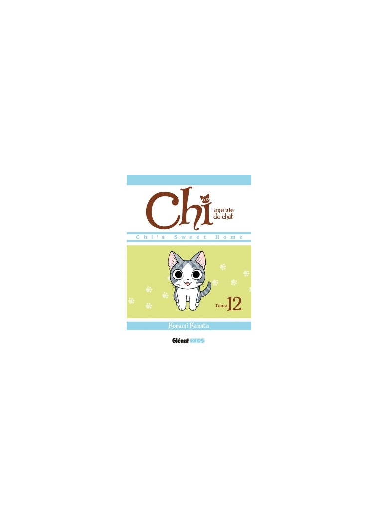 Chi - Une vie de chat - Tome 12 - Konami Kanata - GLENAT