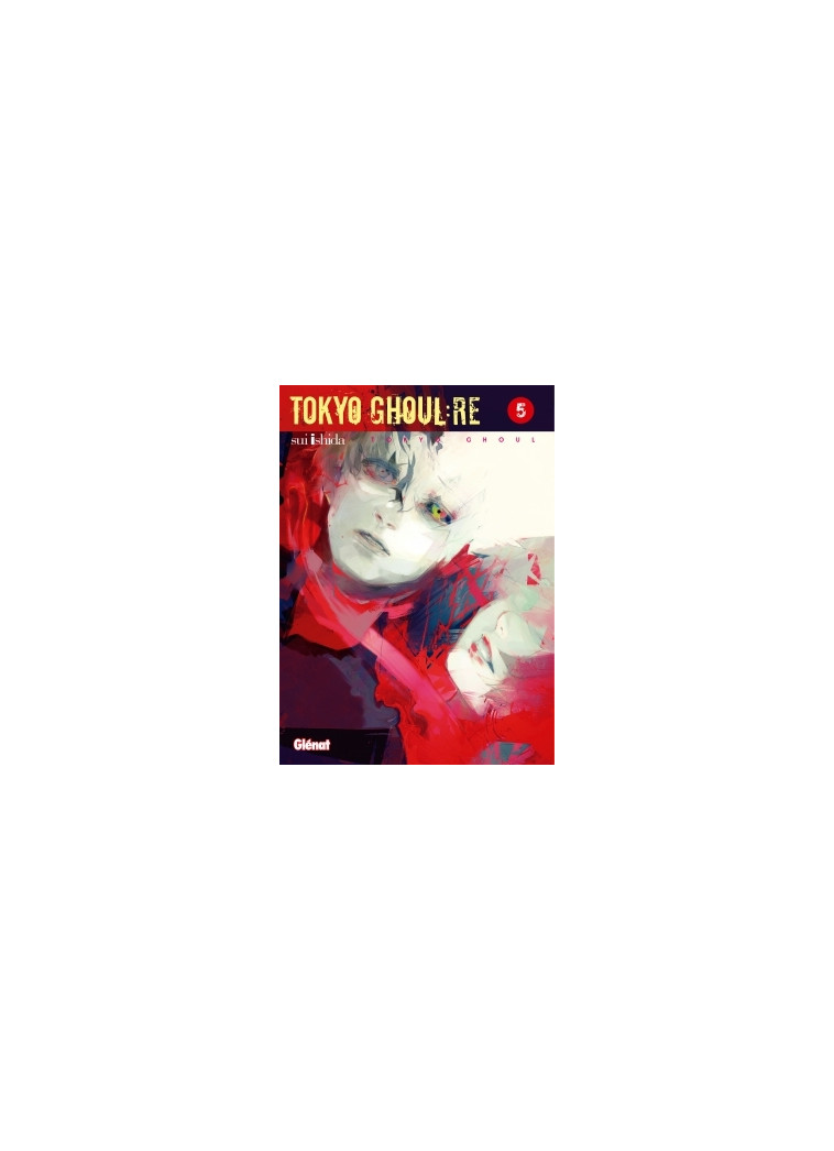 Tokyo Ghoul Re - Tome 05 - Sui Ishida - GLENAT