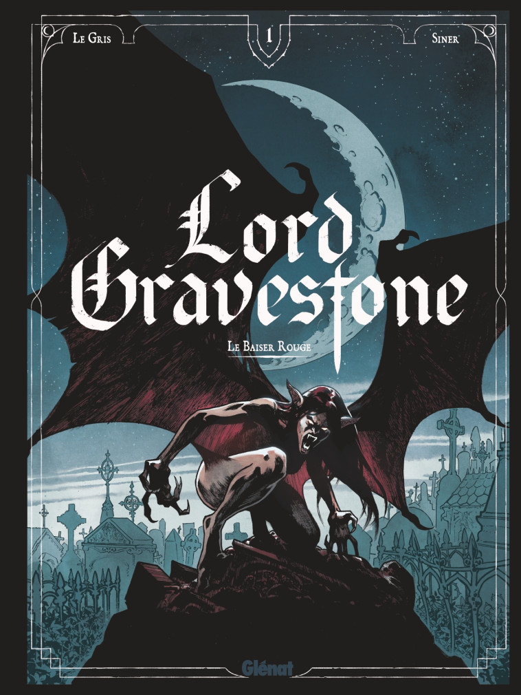 Lord Gravestone - Tome 01 - Jérôme Le Gris - GLENAT