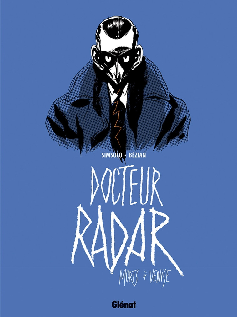 Docteur Radar - Tome 03 - Noël Simsolo - GLENAT