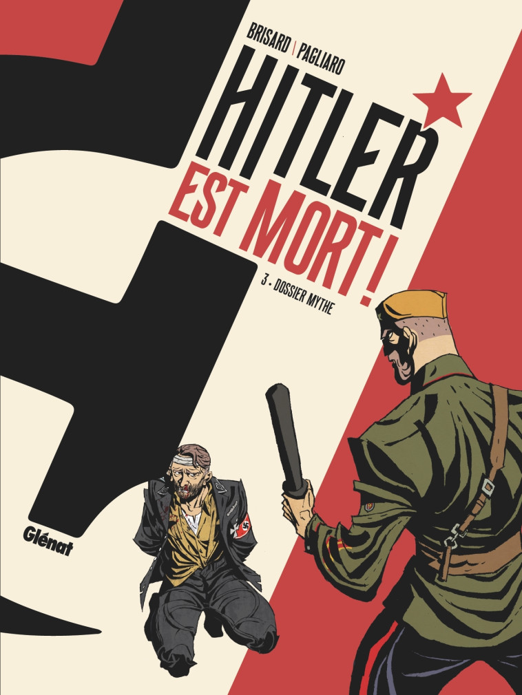 Hitler est mort ! - Tome 03 - Jean-Christophe Brisard - GLENAT