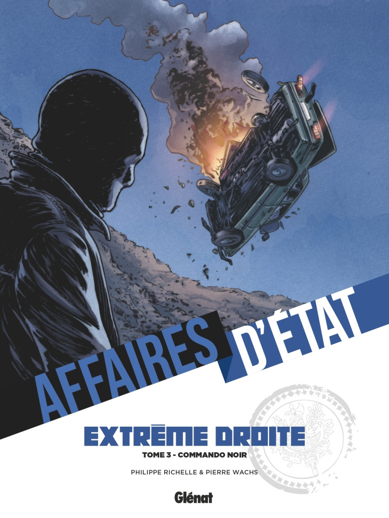 Affaires d'Etat - Extrême Droite - Tome 03 - Philippe Richelle - GLENAT