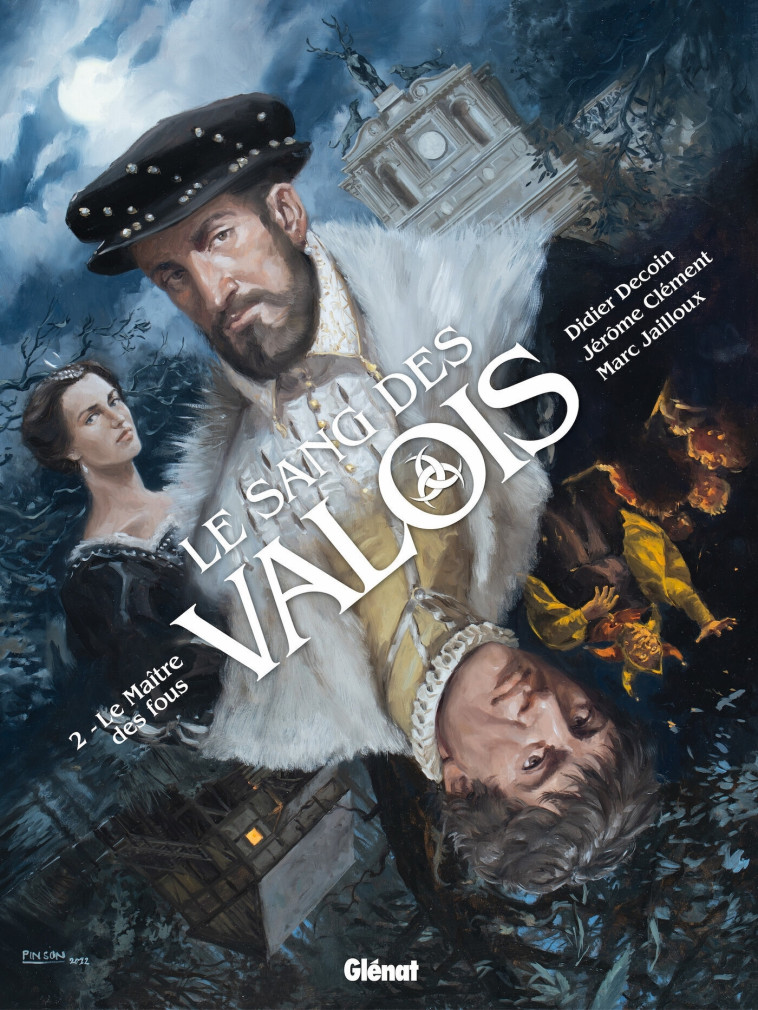 Le Sang des Valois - Tome 02 - Didier Decoin - GLENAT