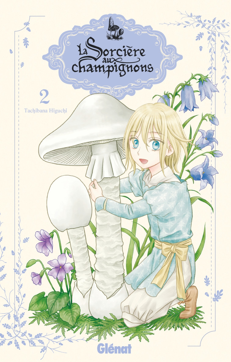 La sorcière aux champignons - Tome 02 - Tachibana Higuchi - GLENAT