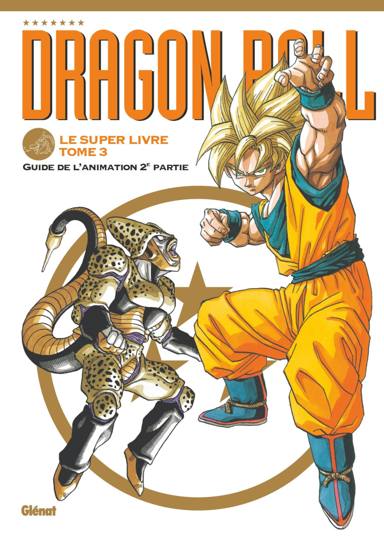 Dragon Ball - Le super livre - Tome 03 - Akira Toriyama - GLENAT