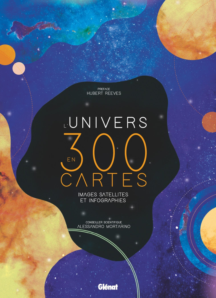 L'Univers en 300 cartes, images satellites et infographies -   - GLENAT