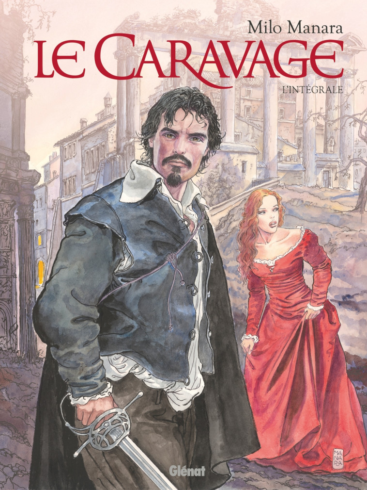 Le Caravage - Intégrale - Milo Manara - GLENAT