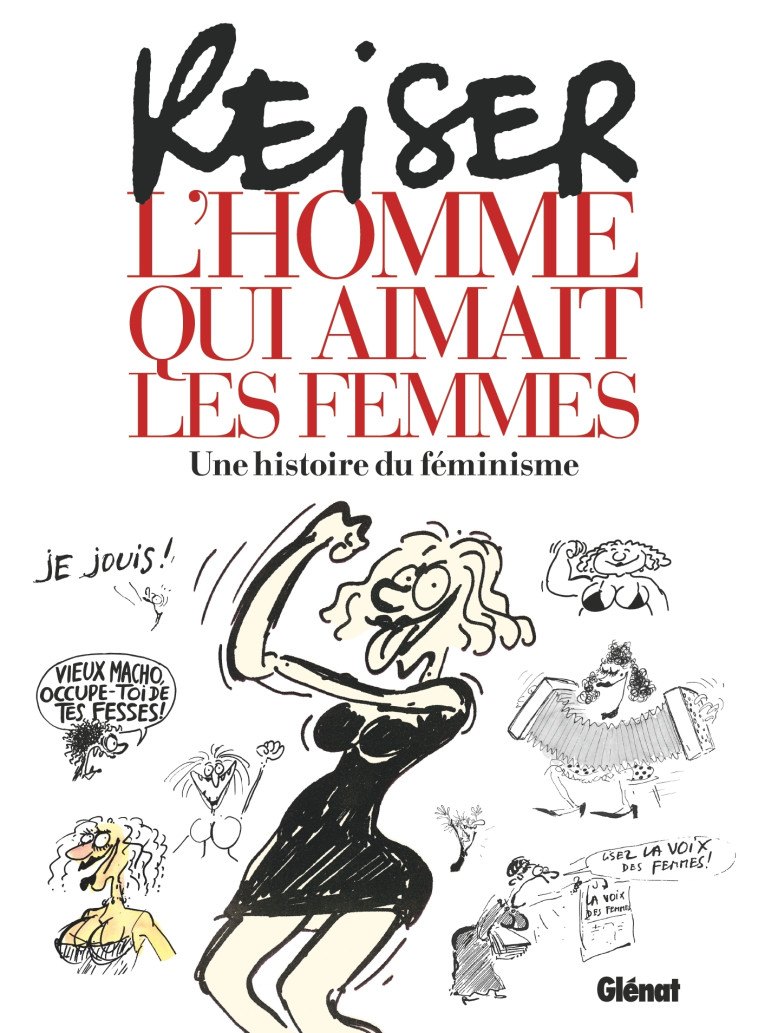 Reiser - L'Homme qui aimait les femmes -  Reiser - GLENAT