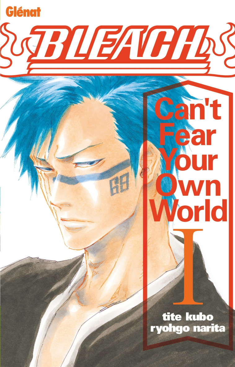 Bleach Roman - Can't Fear Your Own World - Tome 01 - Tite Kubo - GLENAT