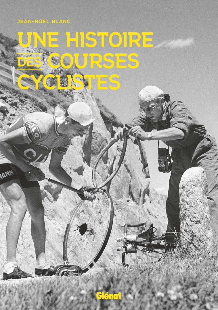 Une histoire des courses cyclistes - Jean-Noël Blanc - GLENAT