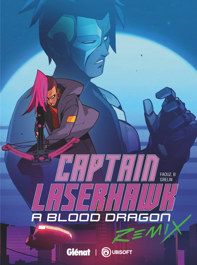 Captain Laserhawk A Blood Dragon Remix - Faouzi Boughida - GLENAT