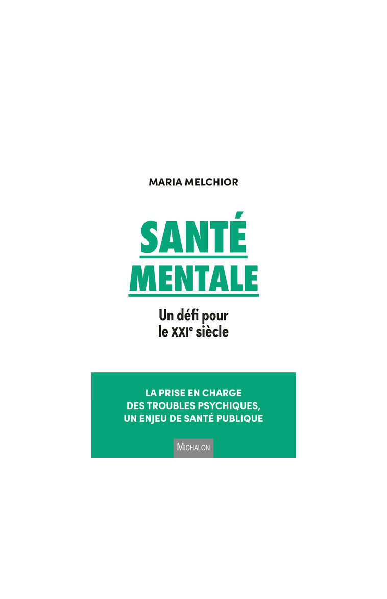 Santé mentale - Un défi pour le XXIe siècle - Maria Melchior - MICHALON